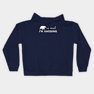 Bear in Mind, I'm Awesome Kids Hoodie